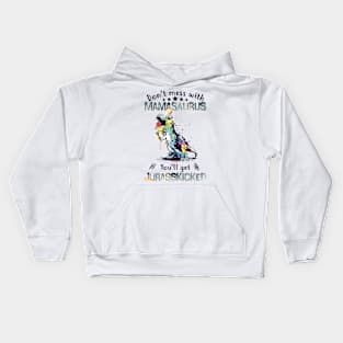 Dont Mess With Mamasaurus Youll Get Jurasskicked Kids Hoodie